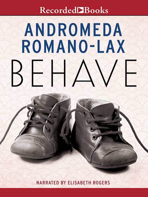 Title details for Behave by Andromeda Romano-Lax - Available